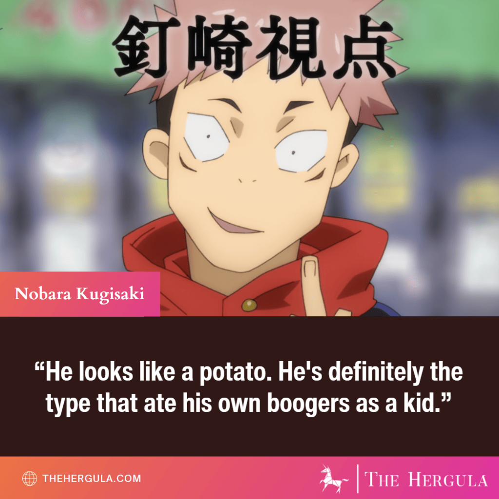 Yuji Itadori with a goofy face and Nobara Kugisaki quote about him looking like a potato.