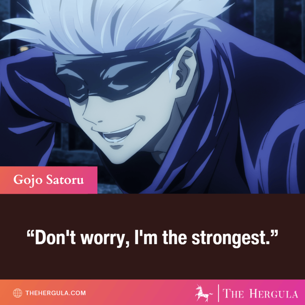 Gojo with whie hair and blindfold smiling eagerly with a quote about being the strongest.